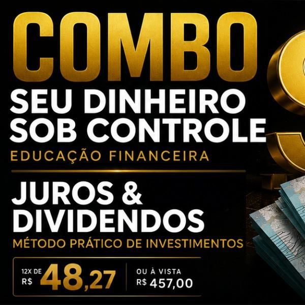 Combo Educação Financeiro + Juros e Dividendos